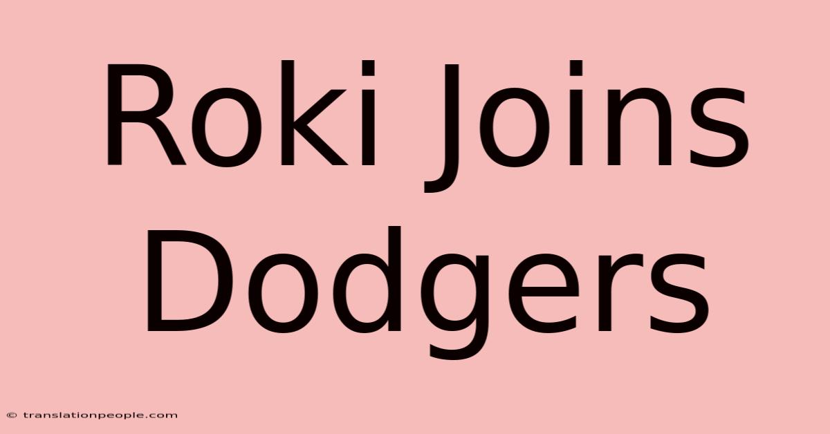 Roki Joins Dodgers