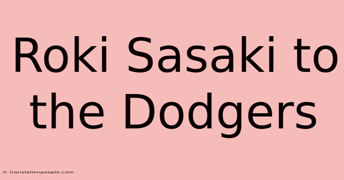 Roki Sasaki To The Dodgers