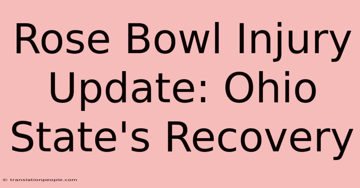 Rose Bowl Injury Update: Ohio State's Recovery