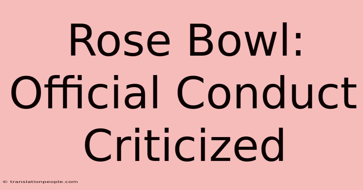 Rose Bowl: Official Conduct Criticized