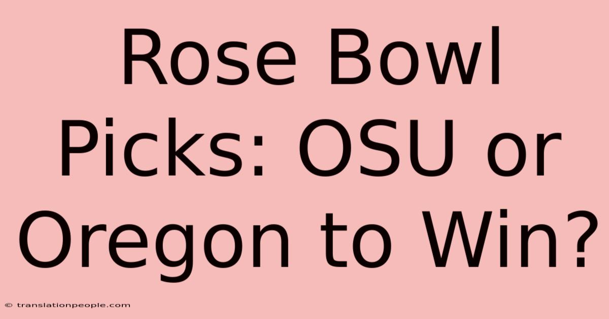 Rose Bowl Picks: OSU Or Oregon To Win?