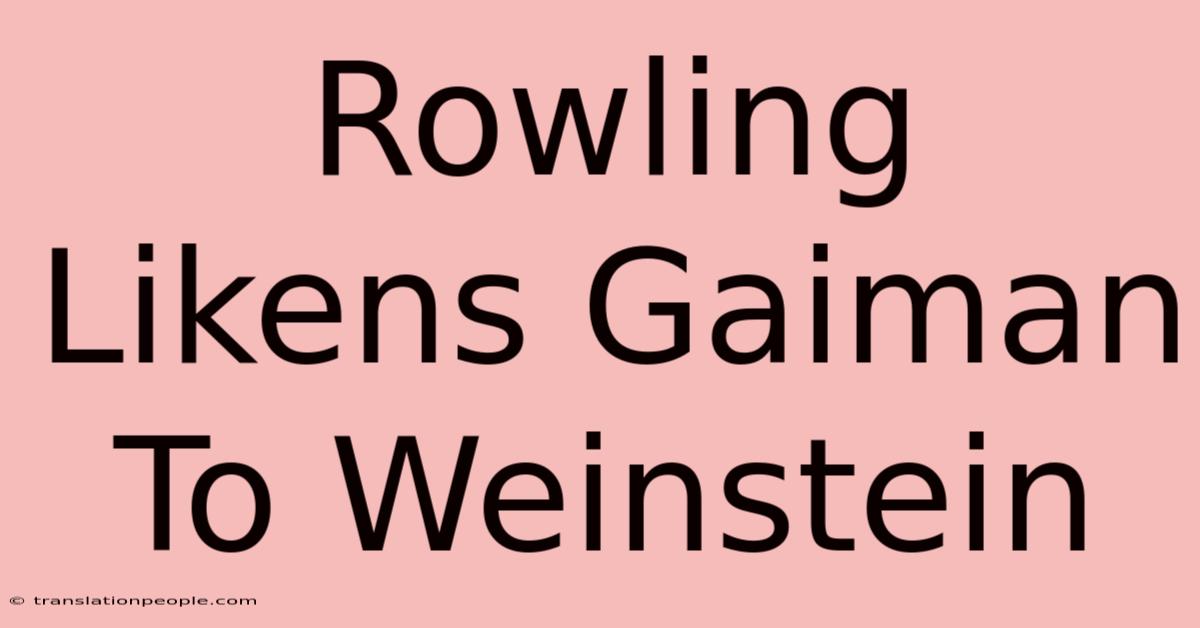 Rowling Likens Gaiman To Weinstein