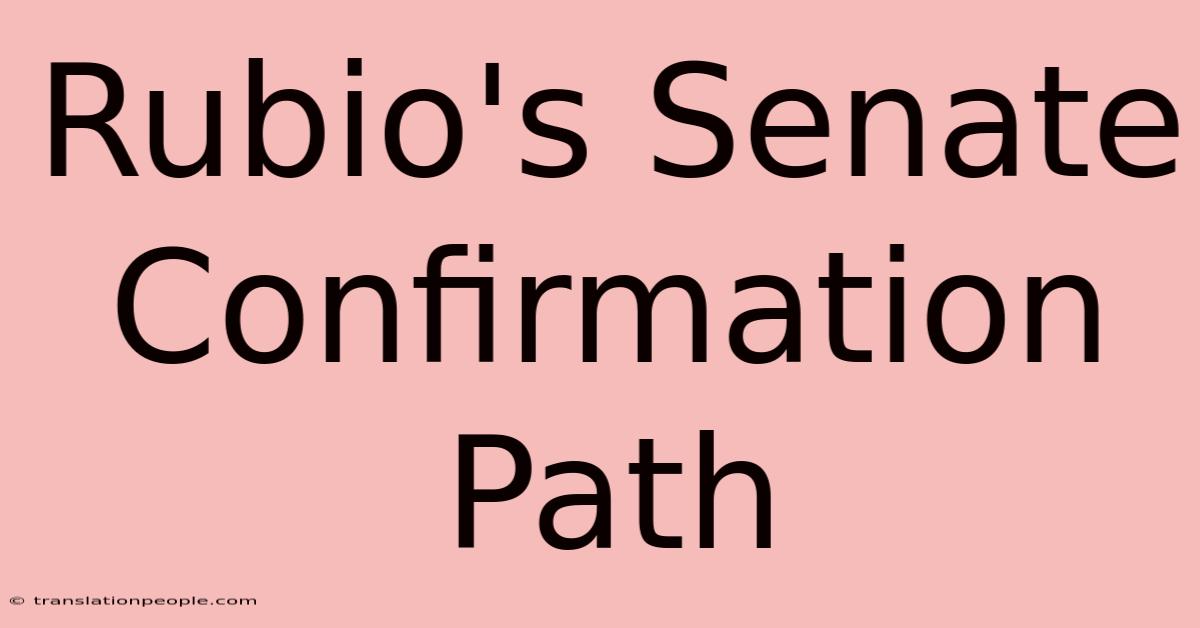 Rubio's Senate Confirmation Path