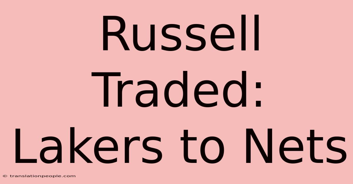 Russell Traded: Lakers To Nets