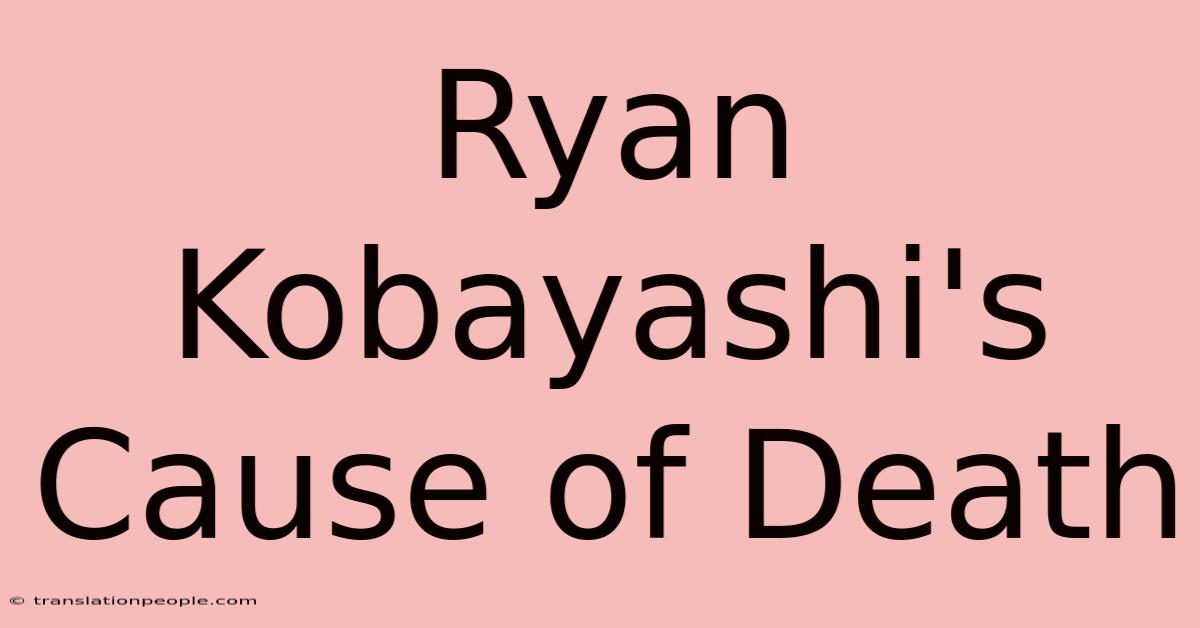 Ryan Kobayashi's Cause Of Death