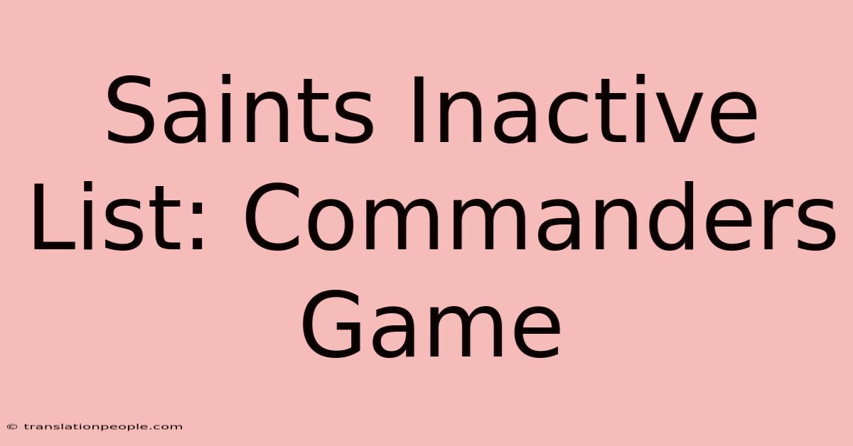 Saints Inactive List: Commanders Game