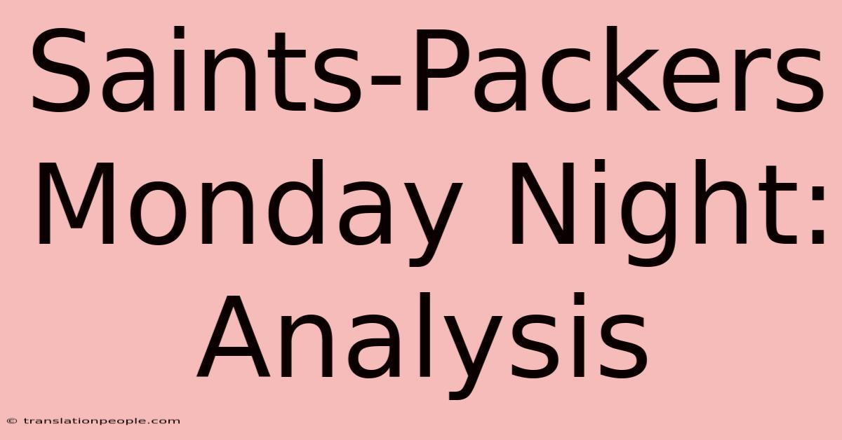 Saints-Packers Monday Night: Analysis