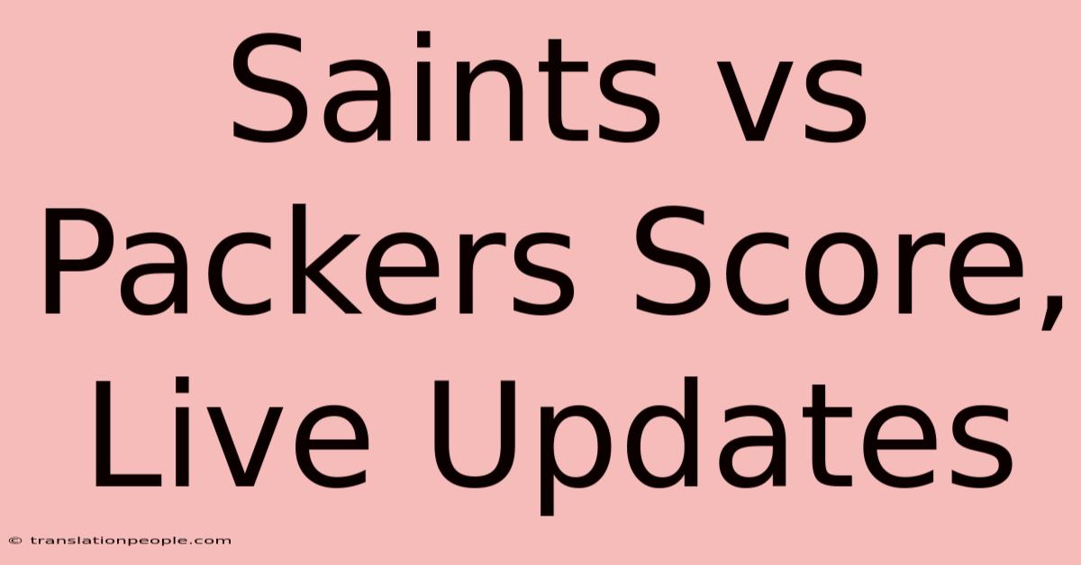 Saints Vs Packers Score, Live Updates