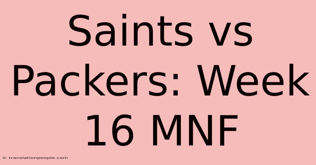 Saints Vs Packers: Week 16 MNF