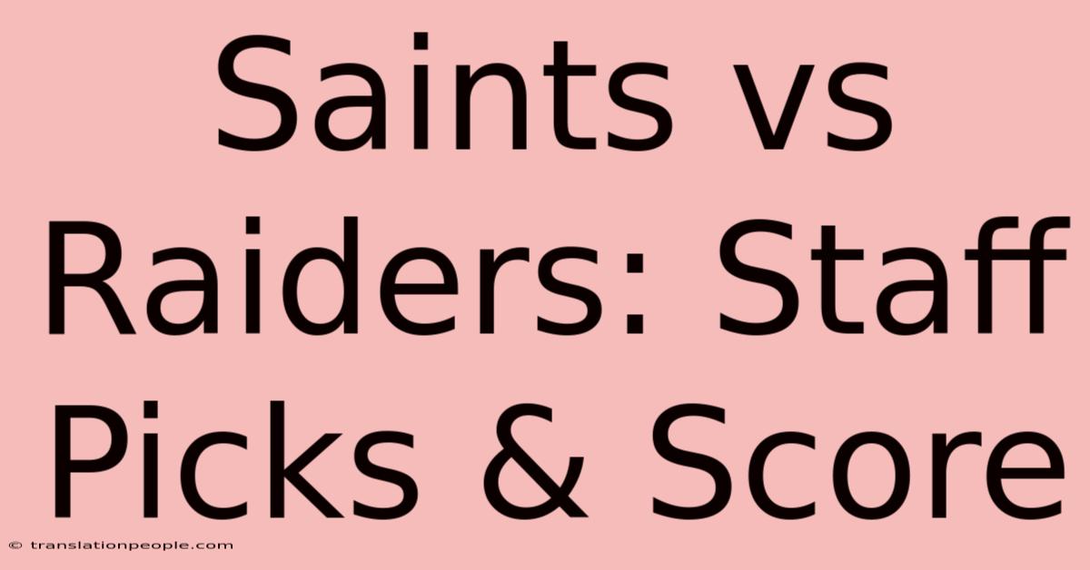 Saints Vs Raiders: Staff Picks & Score