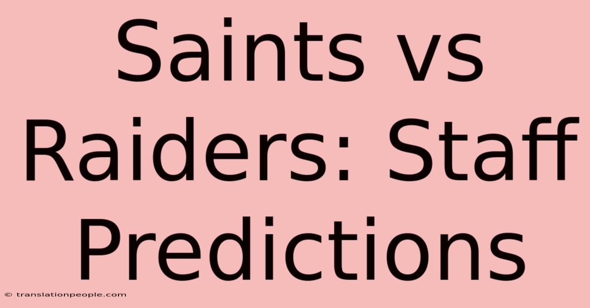 Saints Vs Raiders: Staff Predictions