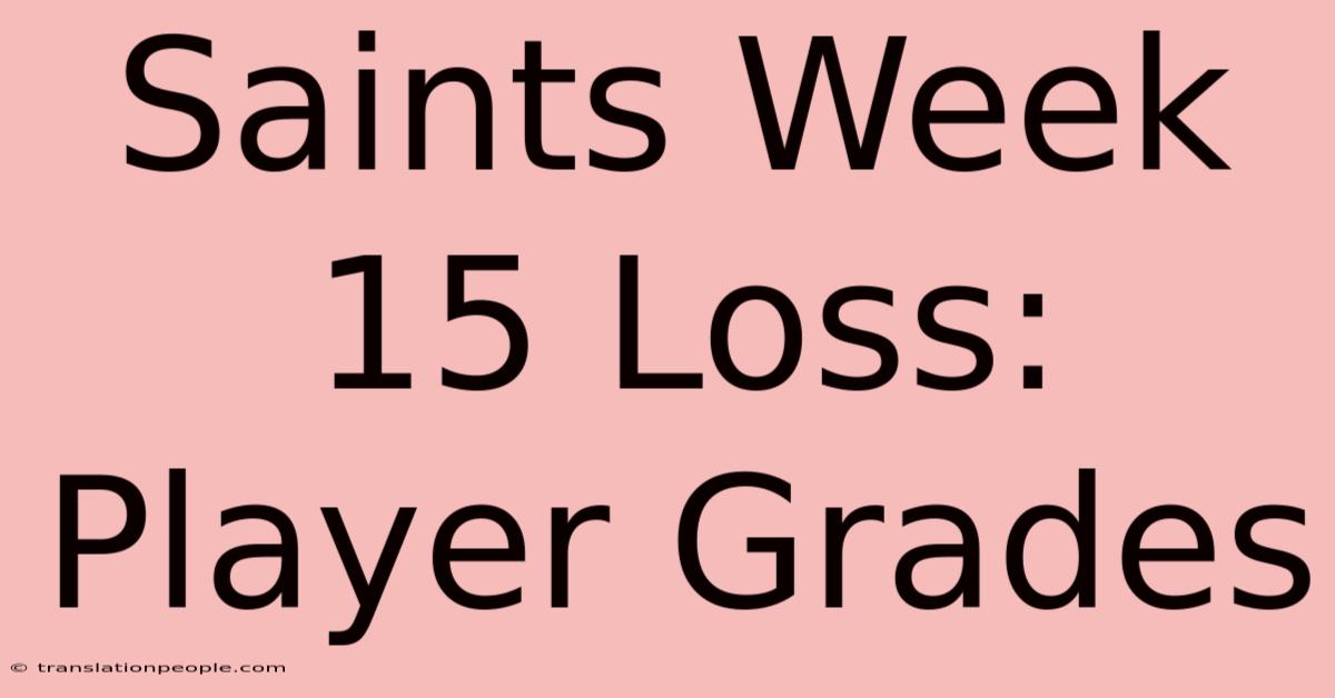 Saints Week 15 Loss: Player Grades