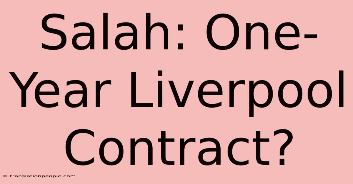 Salah: One-Year Liverpool Contract?