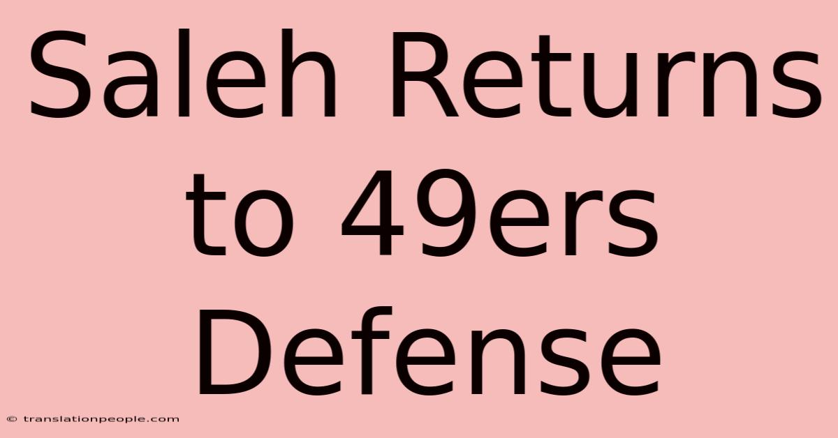 Saleh Returns To 49ers Defense