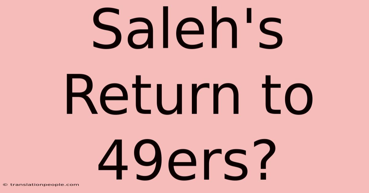 Saleh's Return To 49ers?