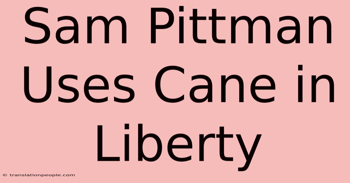 Sam Pittman Uses Cane In Liberty