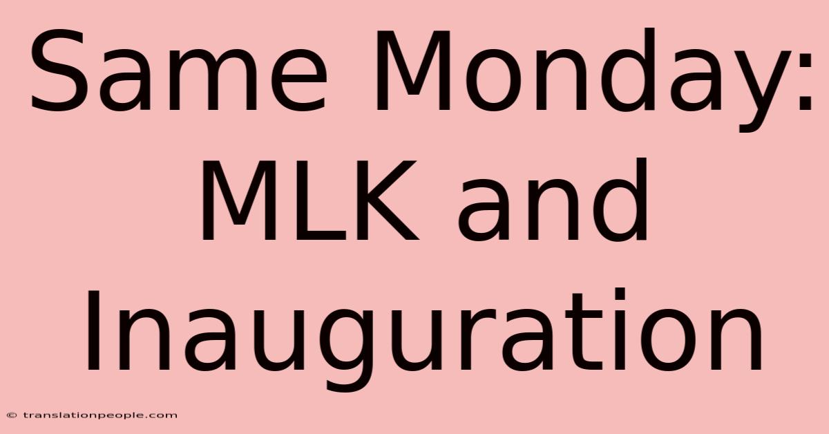 Same Monday: MLK And Inauguration