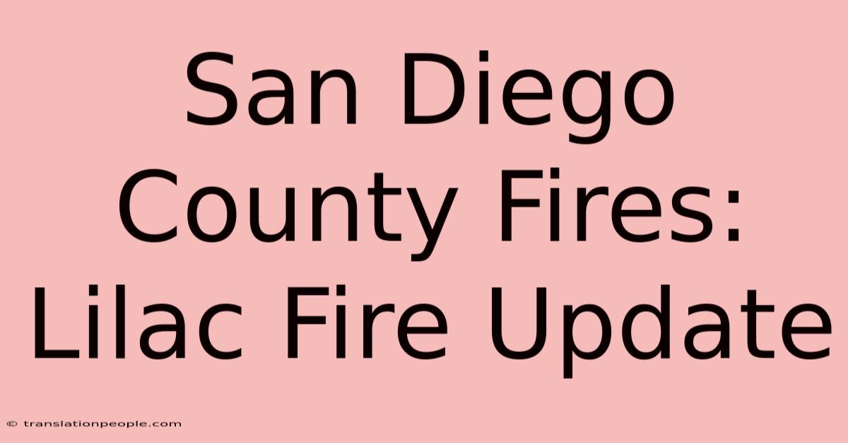 San Diego County Fires: Lilac Fire Update