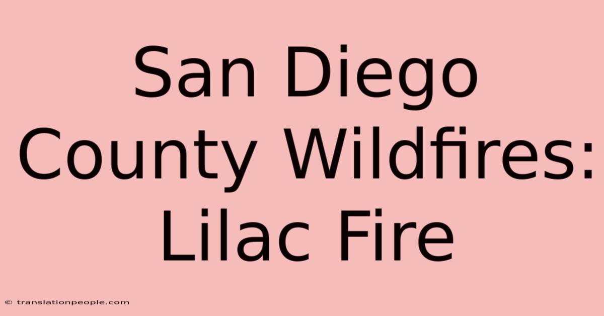 San Diego County Wildfires: Lilac Fire