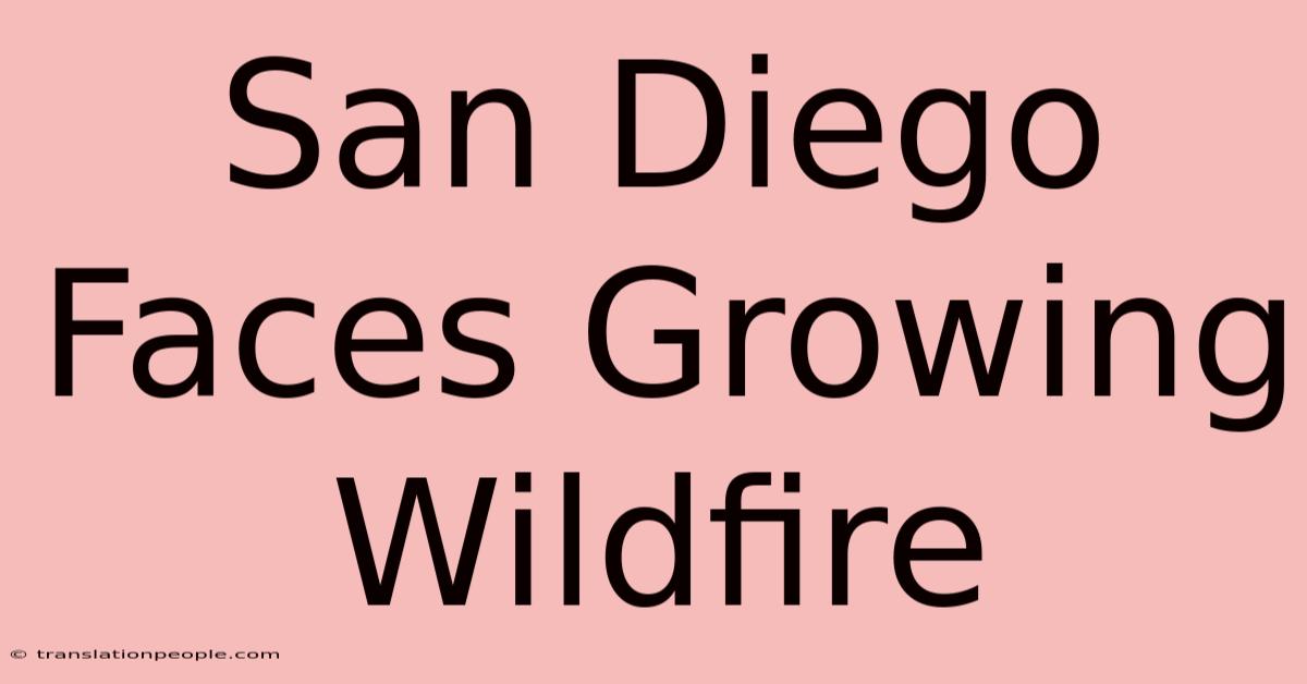 San Diego Faces Growing Wildfire