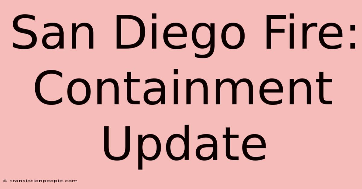 San Diego Fire: Containment Update