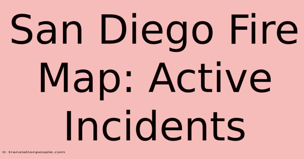 San Diego Fire Map: Active Incidents