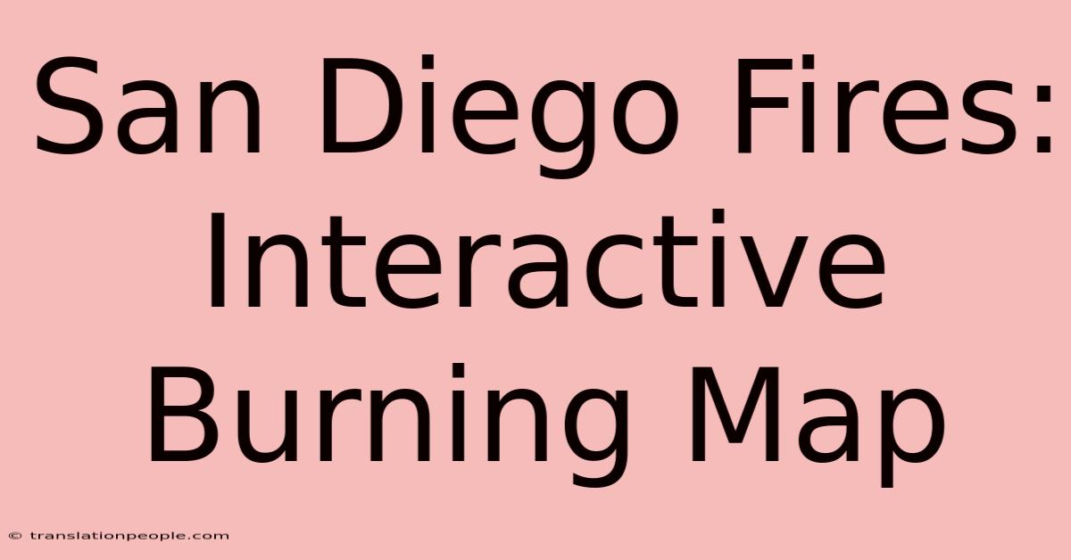 San Diego Fires: Interactive Burning Map