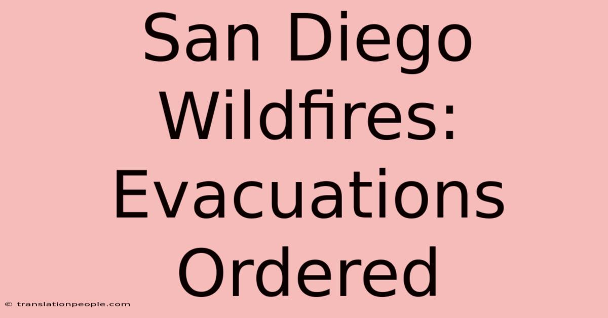 San Diego Wildfires: Evacuations Ordered