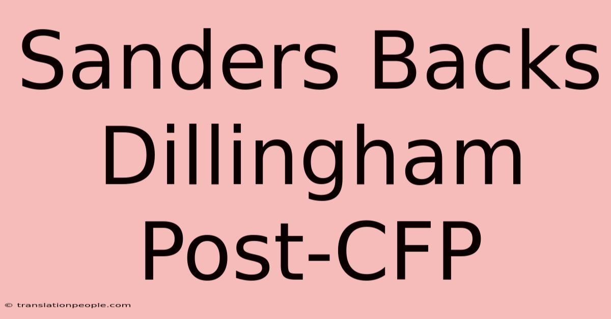 Sanders Backs Dillingham Post-CFP