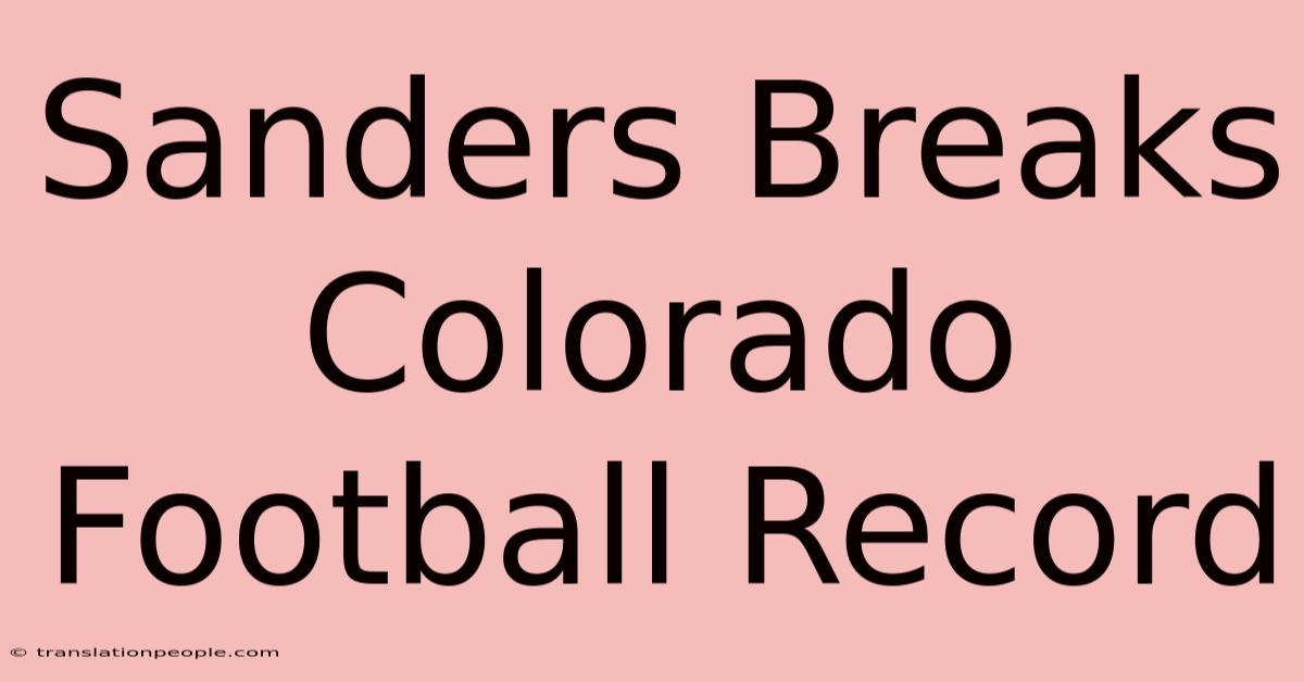 Sanders Breaks Colorado Football Record