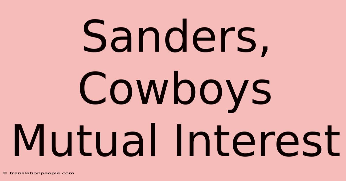 Sanders, Cowboys Mutual Interest