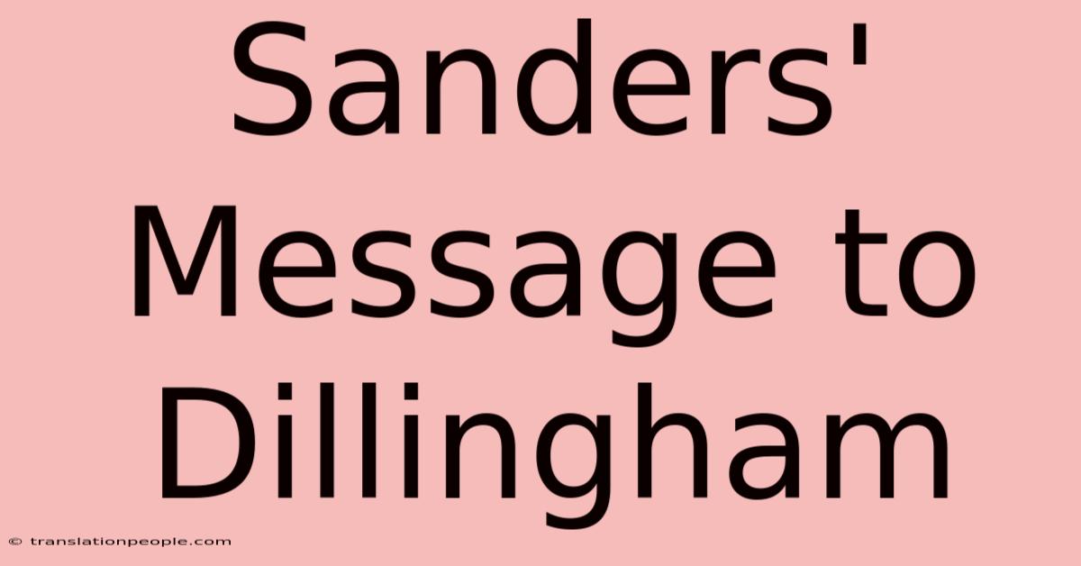 Sanders' Message To Dillingham