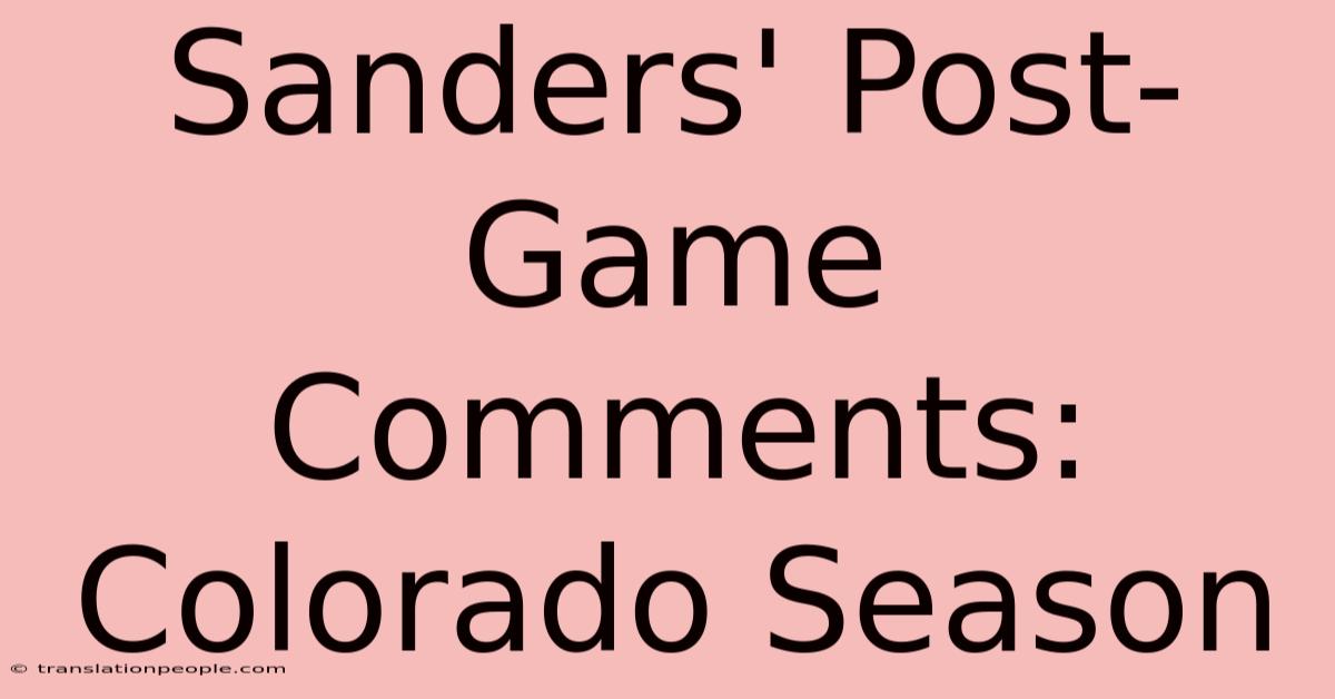 Sanders' Post-Game Comments: Colorado Season