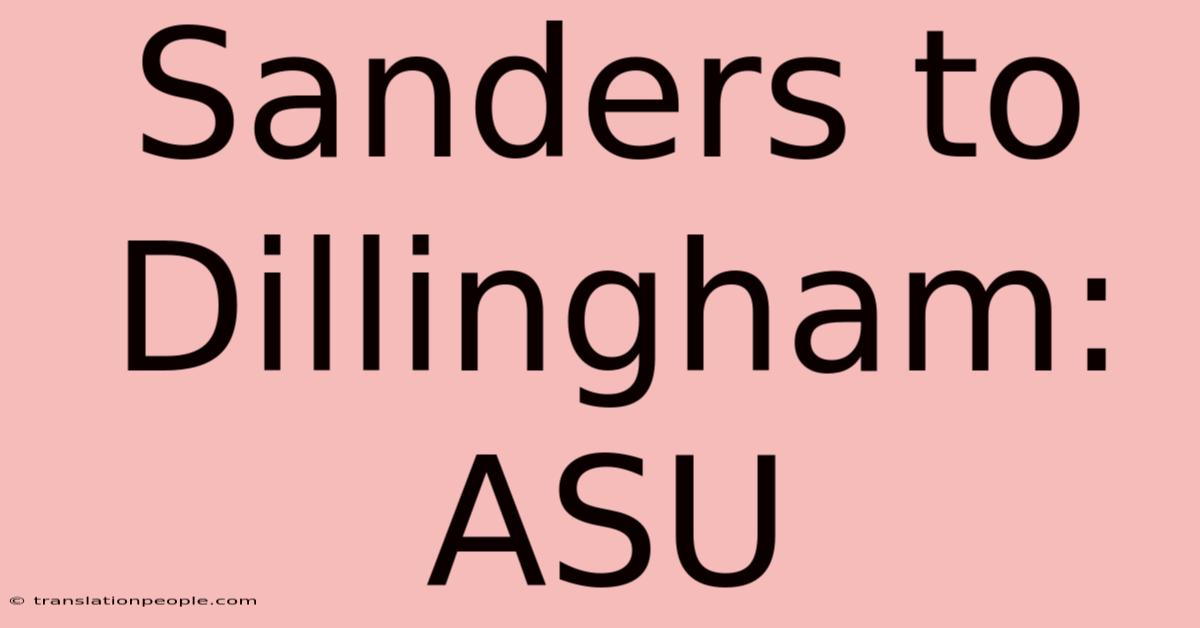 Sanders To Dillingham: ASU