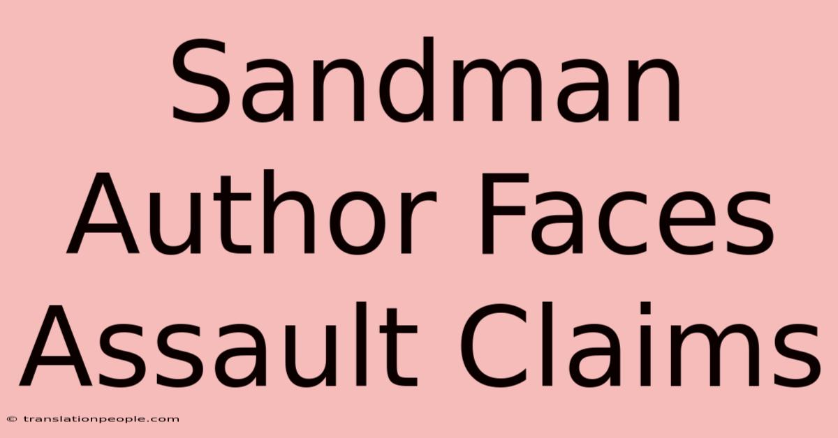 Sandman Author Faces Assault Claims