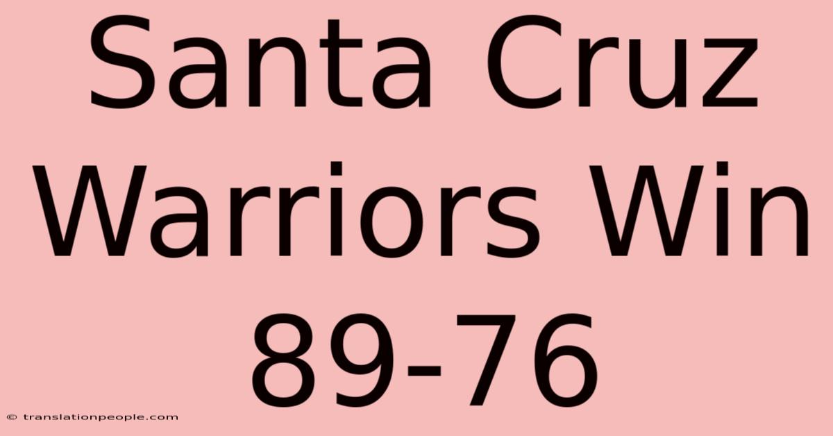 Santa Cruz Warriors Win 89-76