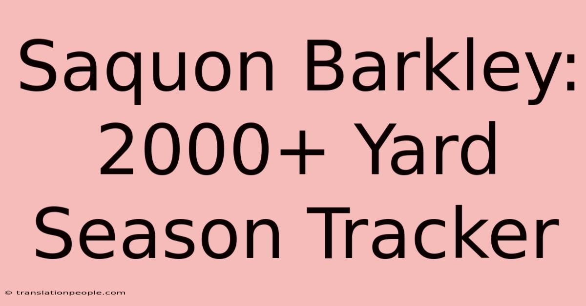 Saquon Barkley: 2000+ Yard Season Tracker