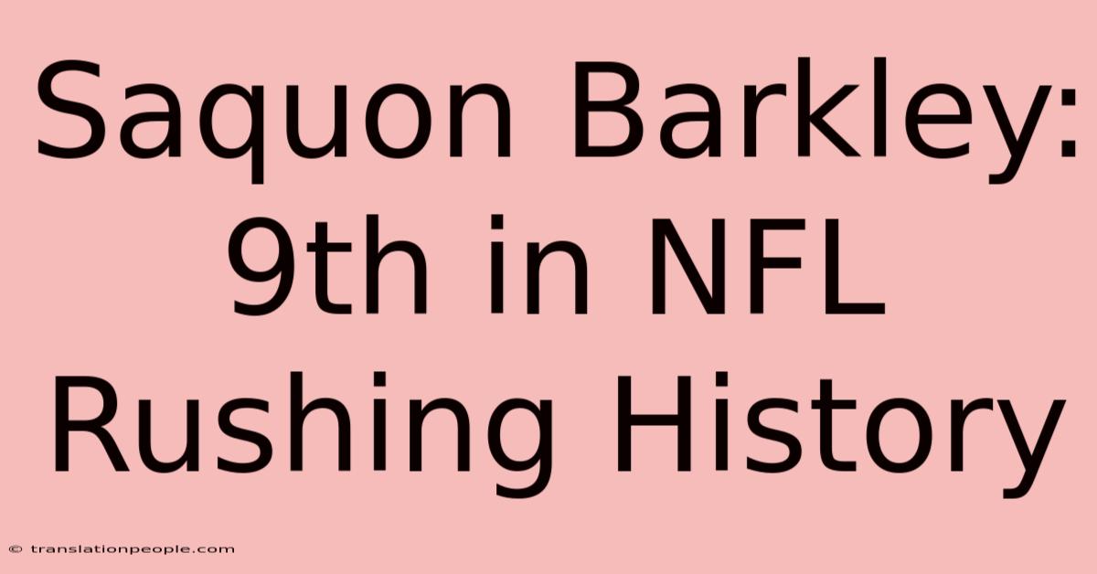 Saquon Barkley: 9th In NFL Rushing History