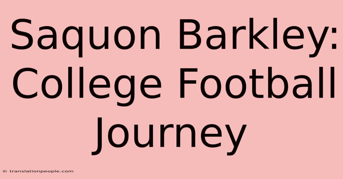 Saquon Barkley: College Football Journey