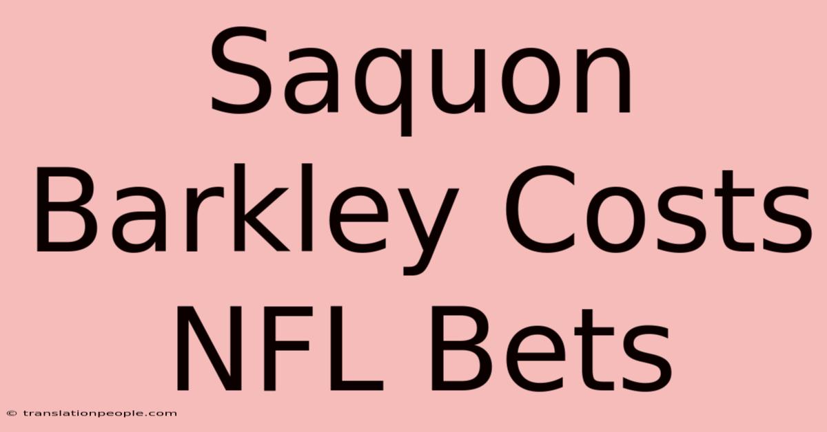 Saquon Barkley Costs NFL Bets