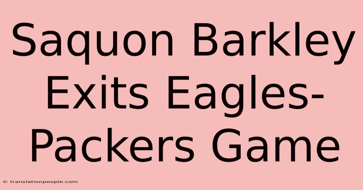 Saquon Barkley Exits Eagles-Packers Game