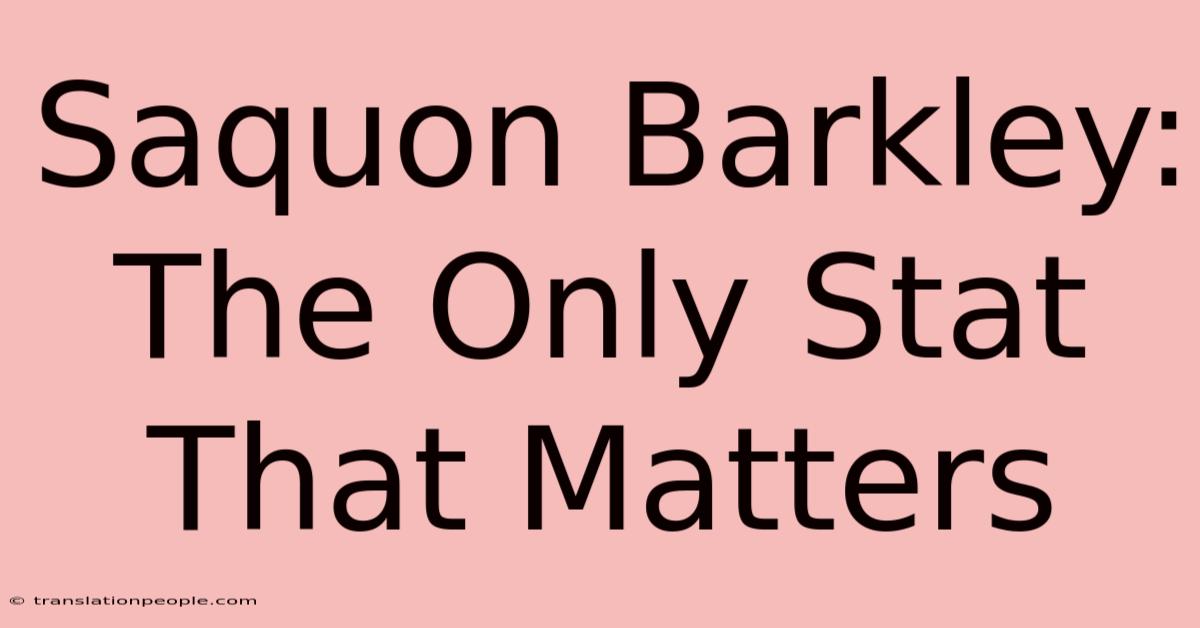 Saquon Barkley: The Only Stat That Matters