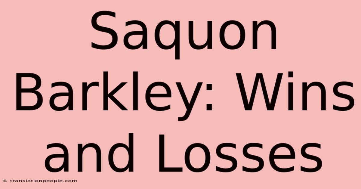 Saquon Barkley: Wins And Losses