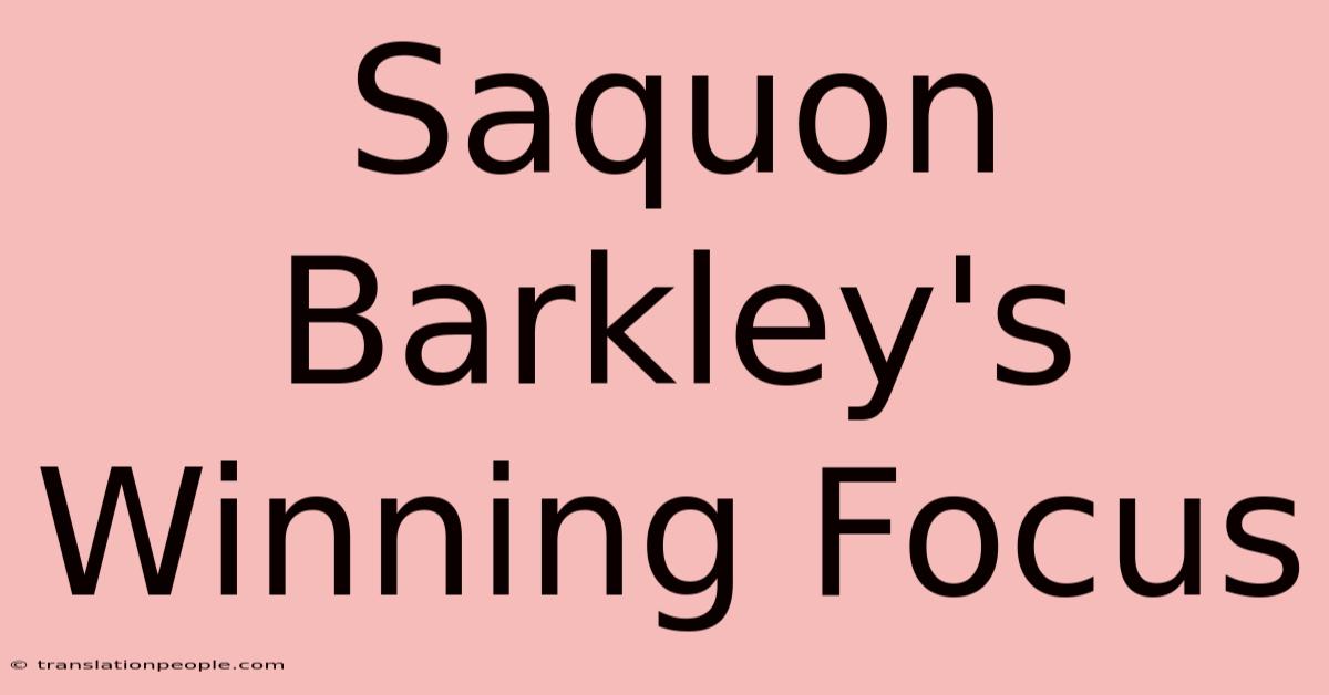 Saquon Barkley's Winning Focus