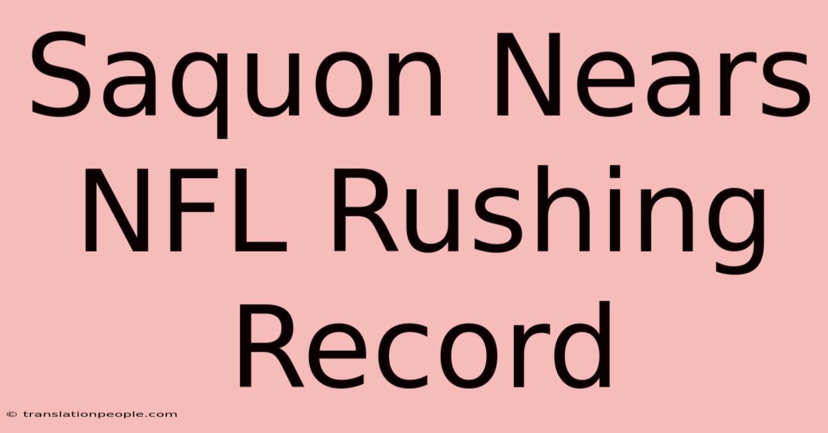 Saquon Nears NFL Rushing Record