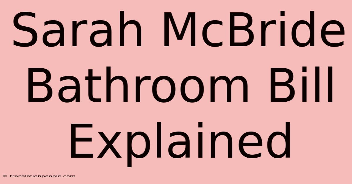 Sarah McBride Bathroom Bill Explained