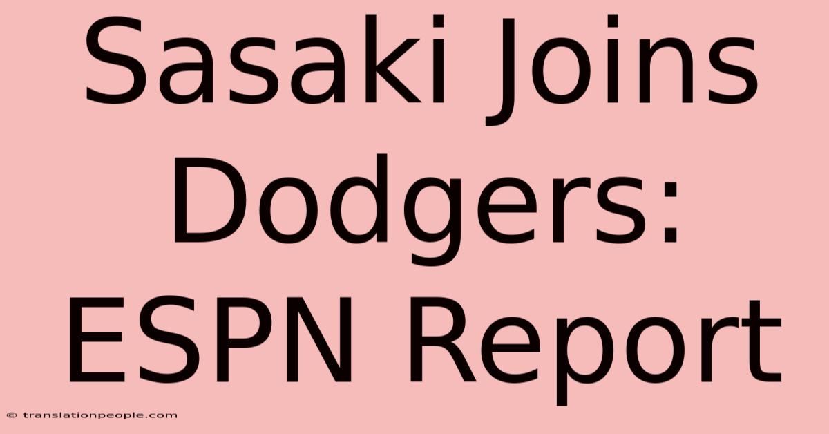 Sasaki Joins Dodgers: ESPN Report