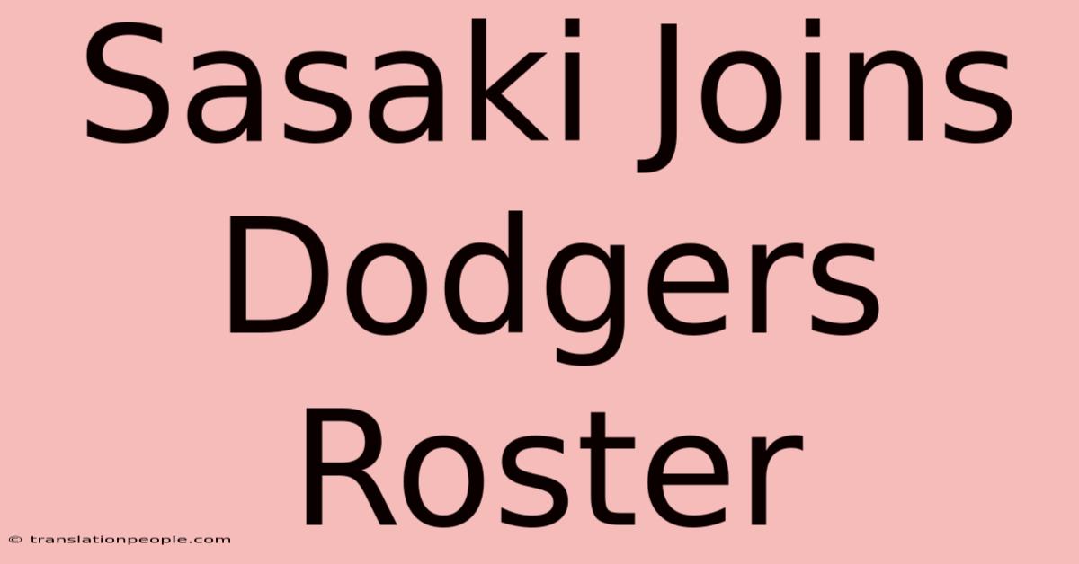 Sasaki Joins Dodgers Roster