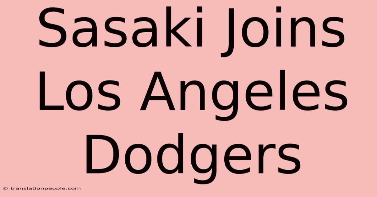 Sasaki Joins Los Angeles Dodgers