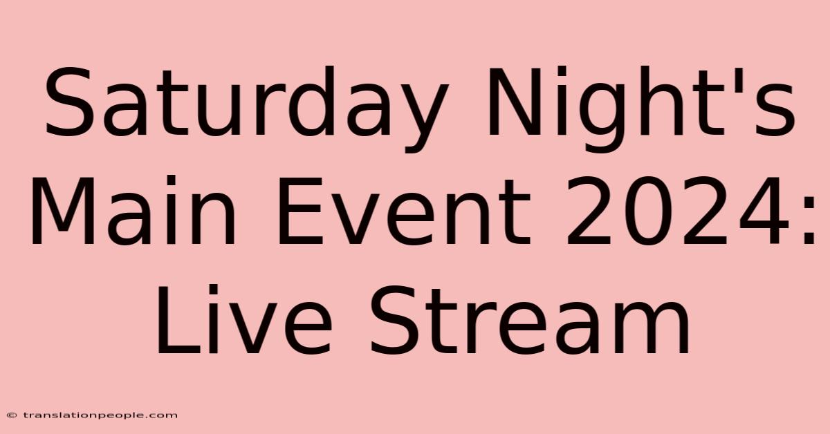 Saturday Night's Main Event 2024: Live Stream